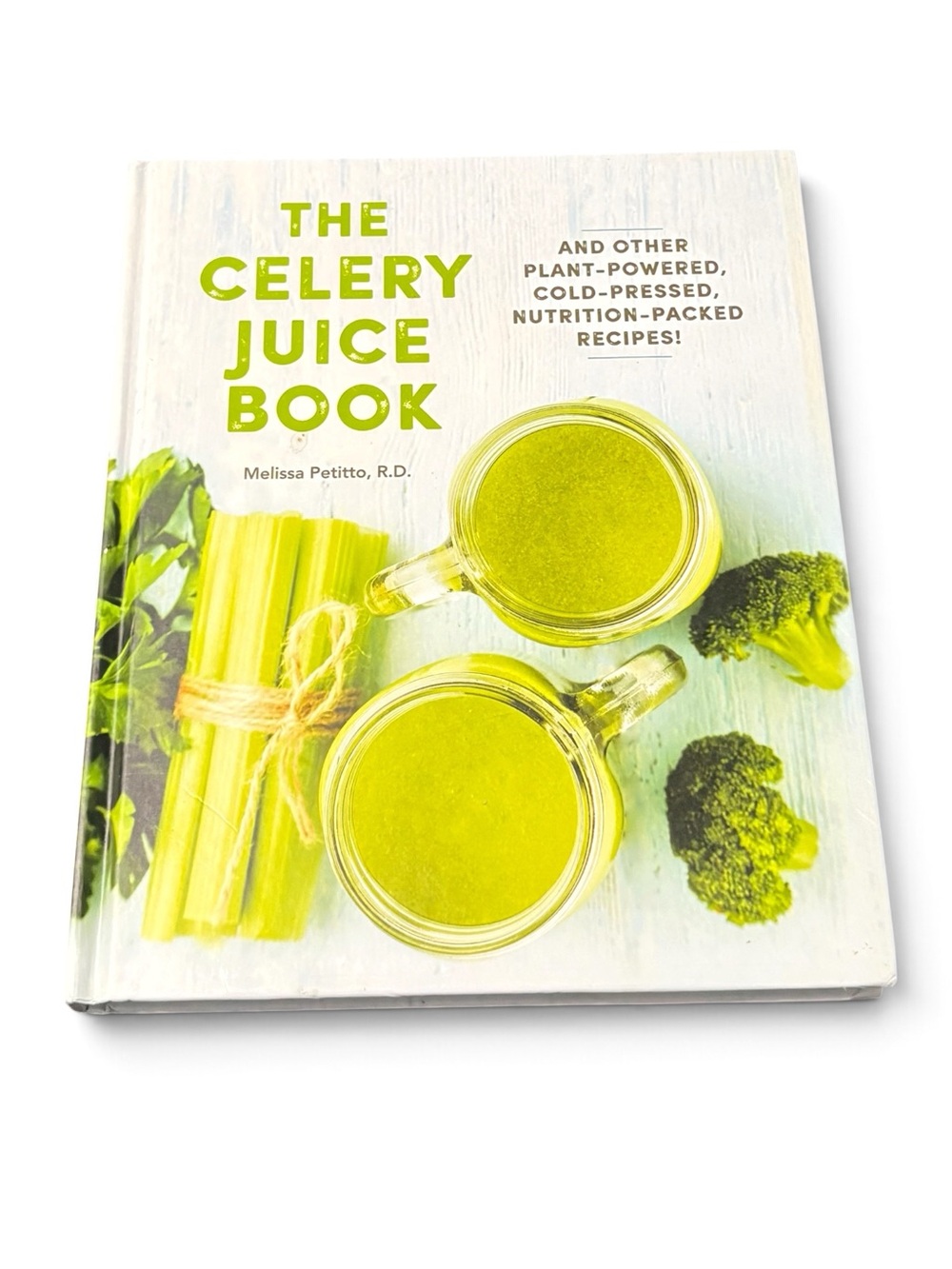 The Celery Juice Book: And Other Plant-Powered, Cold-Pressed
